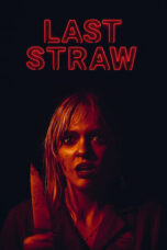 Nonton Film Last Straw (2024) Bioskop21