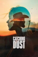 Nonton Film Catching Dust (2024) Bioskop21