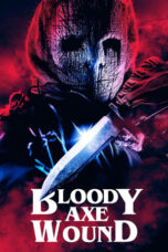 Nonton Film Bloody Axe Wound (2024) Bioskop21