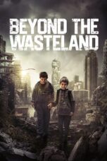 Nonton Film Beyond the Wasteland (2023) Bioskop21