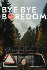 Nonton Film Bye Bye Boredom (2024) Bioskop21